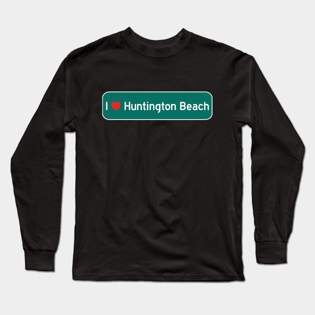 I Love Huntington Beach! Long Sleeve T-Shirt by MysticTimeline